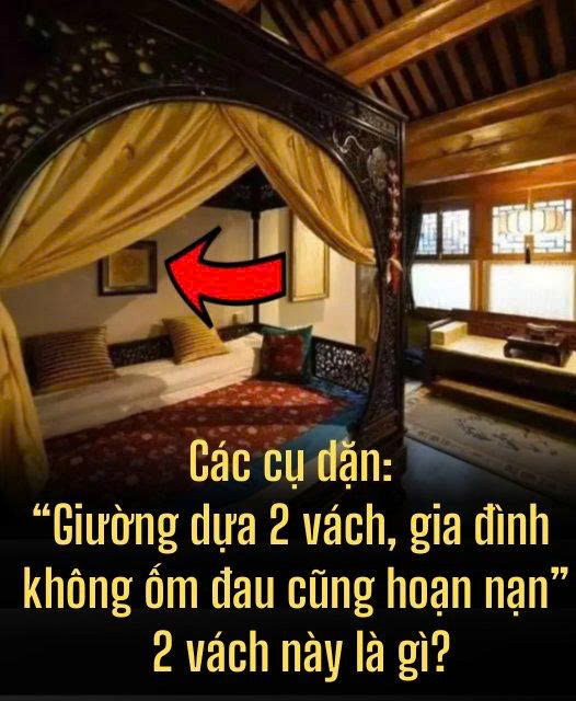 Các cụ dặn: “Giường dựa 2 vách, gia đình không ốm đau cũng hoạn nạn”, 2 vách này là gì?