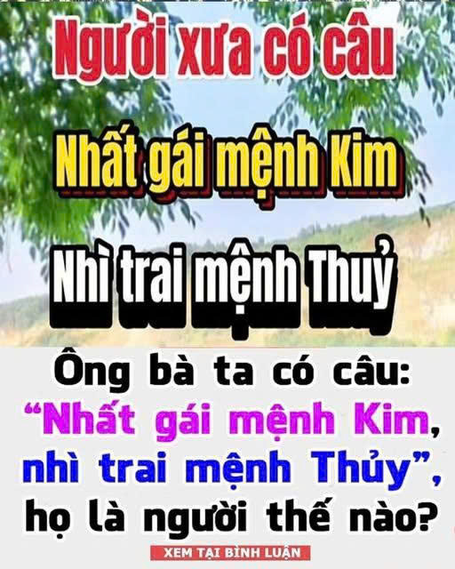 “Nhất gái mệnh Kim, nhì trai mệnh Thủy”, họ là người thế nào?